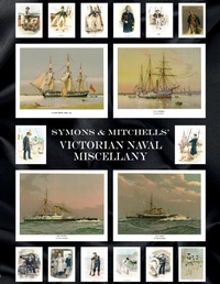 Abbildung von: Symons & Mitchells' Victorian Naval Miscellany - Naval & Military Press