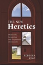 Cover: The New Heretics - New York University Press