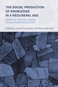 Cover: The Social Production of Knowledge in a Neoliberal Age - Rowman & Littlefield Publishers