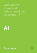 Cover: What Do We Know and What Should We Do About AI? - SAGE Publications Ltd