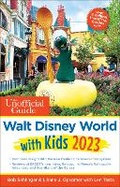 Cover: The Unofficial Guide to Walt Disney World with Kids 2023 - Unofficial Guides