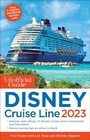 Cover: The Unofficial Guide to the Disney Cruise Line 2023 - Unofficial Guides