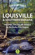 Cover: Five-Star Trails: Louisville and Southern Indiana - Menasha Ridge Press Inc.