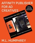 Cover: Affinity Publisher for Ad Creatives - M.L. Humphrey