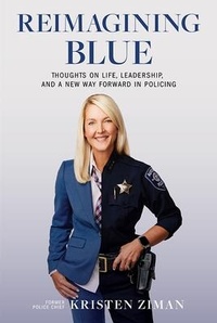 Abbildung von: Reimagining Blue: Thoughts on Life, Leadership, and a New Way Forward in Policing - Amplify Publishing
