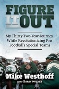 Cover: Figure It Out: My Thirty-Two-Year Journey While Revolutionizing Pro Football's Special Teams - Mascot Books