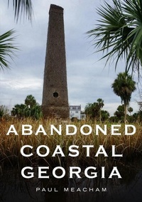 Abbildung von: Abandoned Coastal Georgia - America Through Time
