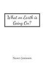 Cover: What on Earth Is Going On? - Christian Faith