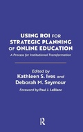Cover: Using ROI for Strategic Planning of Online Education - Stylus Publishing