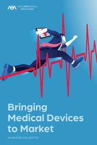 Abbildung von: Bringing Medical Devices to Market - American Bar Association