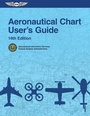 Cover: Aeronautical Chart User's Guide - Aviation Supplies & Academics, Inc.