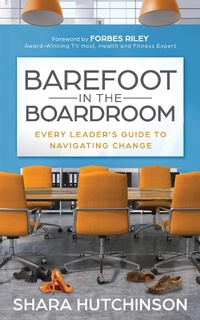 Abbildung von: Barefoot in the Boardroom - Morgan James Publishing