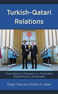 Enlarge image Cover: Turkish-Qatari Relations - Lexington Books