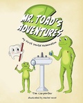 Cover: Mr. Toad's Adventures: My First Dental Examination - Mascot Kids