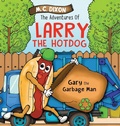 Cover: The Adventures of Larry the Hot Dog - Lucky Thirteen Publishing, LLC