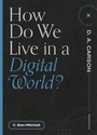 Cover: How Do We Live in a Digital World? - Lexham Press