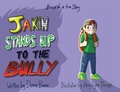 Cover: Jakin Stands Up to the Bully - PageMaster Publishing