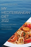 Cover: My Mediterranean Diet 2022 - LAURA PALMER