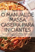 Cover: O Manual de Massa Caseira Para Iniciantes - FERNANDO PEREIRA