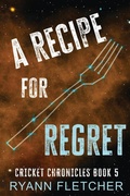 Cover: A Recipe for Regret - Ryann Fletcher