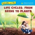 Cover: Life Cycles: From Seeds to Plants - Gardner Media