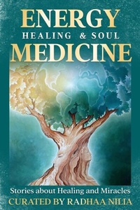 Abbildung von: Energy Healing & Soul Medicine - Radhaa Publishing House
