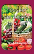 Cover: Food for the Journey to "I AM" - Harvest of Healing, LLC