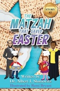 Cover: The Matzah That Saved Easter - Jewish Christian Discovery Center Inc.