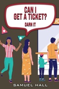 Cover: Can I Get a Ticket - Authors' Tranquility Press