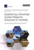 Cover: Establishing a Sovereign Guided Weapons Enterprise for Australia - RAND