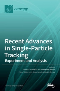 Enlarge image Cover: Recent Advances in Single-Particle Tracking - MDPI AG