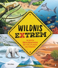 Abbildung von: Wildnis extrem - Die besten Überlebenstricks der Tiere, Pflanzen und Menschen - Penguin Junior