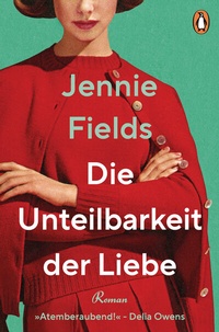 Abbildung von: Die Unteilbarkeit der Liebe - Penguin Verlag