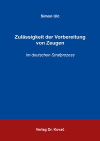 Abbildung von: Zulässigkeit der Vorbereitung von Zeugen - Kovac, Dr. Verlag