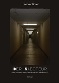 Cover: Der Saboteur: Was passiert, wenn Geschichte sich wiederholt? - tredition