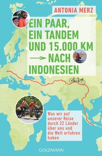Abbildung von: Ein Paar, ein Tandem und 15.000 km nach Indonesien - Goldmann