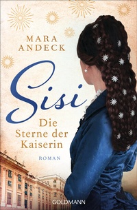 Abbildung von: Sisi. Die Sterne der Kaiserin - Goldmann