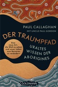 Cover: Der Traumpfad - Uraltes Wissen der Aborigines - Goldmann
