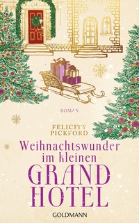 Abbildung von: Weihnachtswunder im kleinen Grandhotel - Goldmann