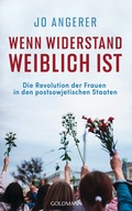 Cover: Wenn Widerstand weiblich ist - Goldmann