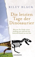 Cover: Die letzten Tage der Dinosaurier - Goldmann