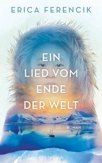 Abbildung von: Ein Lied vom Ende der Welt - Goldmann