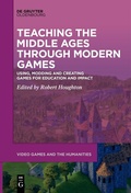 Cover: Teaching the Middle Ages through Modern Games - De Gruyter Oldenbourg