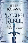 Cover: Pl&ouml;tzlich Rebell - Das eiserne Schwert - Heyne