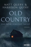 Cover: Old Country - Das B&ouml;se vergisst nicht - Heyne