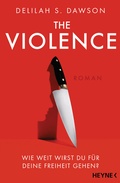 Cover: The Violence - Wie weit wirst du f&uuml;r deine Freiheit gehen? - Heyne