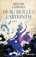 Cover: Frau Holles Labyrinth - Heyne
