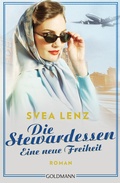 Cover: Die Stewardessen. Eine neue Freiheit - Goldmann