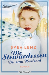 Abbildung von: Die Stewardessen. Bis zum Horizont - Goldmann