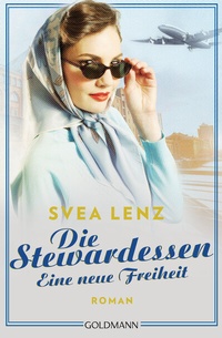 Abbildung von: Die Stewardessen. Eine neue Freiheit - Goldmann